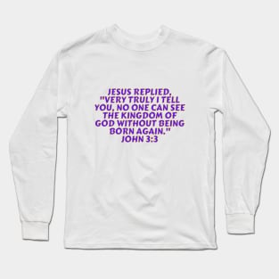 Bible Verse John 3:3 Long Sleeve T-Shirt